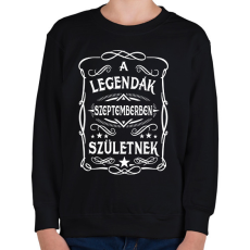 PRINTFASHION A legendák szeptemberben születtek - Gyerek pulóver - Fekete