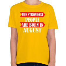 PRINTFASHION A legerősebb emberek augusztusban születnek - Gyerek póló - Sárga gyerek póló