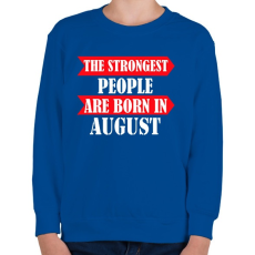 PRINTFASHION A legerősebb emberek augusztusban születnek - Gyerek pulóver - Királykék