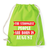 PRINTFASHION A legerősebb emberek augusztusban születnek - Sportzsák, Tornazsák - Limezöld