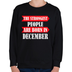 PRINTFASHION A legerősebb emberek decemberben születnek - Gyerek pulóver - Fekete