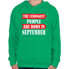 PRINTFASHION A legerősebb emberek szeptemberben születnek - Gyerek kapucnis pulóver - Zöld gyerek pulóver, kardigán