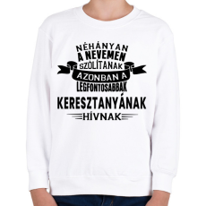 PRINTFASHION A legfontosabbak Keresztanyának hívnak. - Gyerek pulóver - Fehér