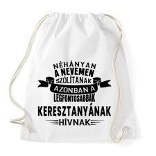 PRINTFASHION A legfontosabbak Keresztanyának hívnak. - Sportzsák, Tornazsák - Fehér tornazsák