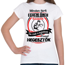 PRINTFASHION A legjobb hegesztők - Női póló - Fehér