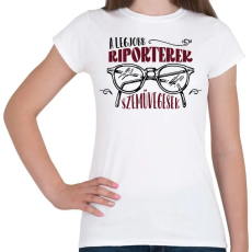 PRINTFASHION A legjobb riporterek - Női póló - Fehér