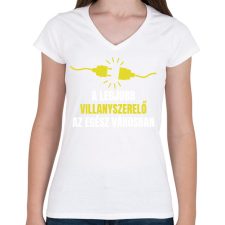 PRINTFASHION A legjobb villanyszerelő az egész városban - Női V-nyakú póló - Fehér női póló
