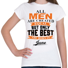 PRINTFASHION A legjobbak Júniusban születtek! - Női póló - Fehér