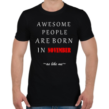PRINTFASHION A legkúlabb emberek novemberben születnek - úgy mint én - Férfi póló - Fekete férfi póló