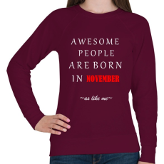 PRINTFASHION A legkúlabb emberek novemberben születnek - úgy mint én - Női pulóver - Bordó