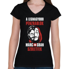 PRINTFASHION A legnagyobb pénzrablók márciusban születtek - Női V-nyakú póló - Fekete női póló