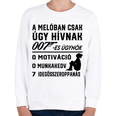 PRINTFASHION A melóban úgy hívnak 007-es ügynök 2 - Gyerek pulóver - Fehér