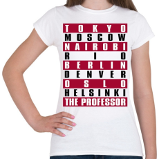 PRINTFASHION A Nagy Pénzrablás - La Casa de Papel - Money Heist - Női póló - Fehér