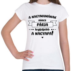 PRINTFASHION A nagymamának nincs párja - Fekete - Női póló - Fehér