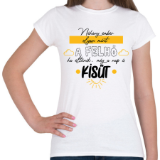 PRINTFASHION A nap is kisüt - Női póló - Fehér női póló