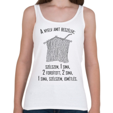 PRINTFASHION A nyelv amit beszélek - kötni, horgolni - Női atléta - Fehér