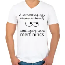 PRINTFASHION A semmi az egy olyan valami - Férfi V-nyakú póló - Fehér férfi póló