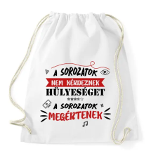 PRINTFASHION A sorozatok megértenek - Sportzsák, Tornazsák - Fehér tornazsák