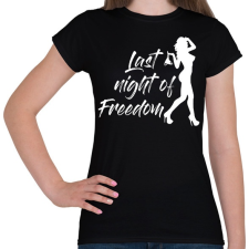 PRINTFASHION A szabadság utolsó éjszakája - Női póló - Fekete női póló