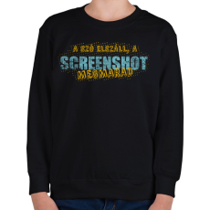 PRINTFASHION A szó elszáll, a screenshot megmarad - Gyerek pulóver - Fekete
