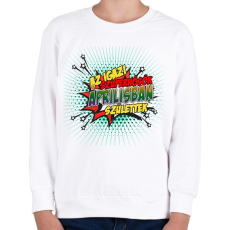 PRINTFASHION A szuperhősök áprilisban születtek - Gyerek pulóver - Fehér