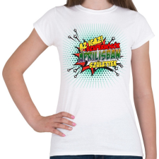 PRINTFASHION A szuperhősök áprilisban születtek - Női póló - Fehér női póló