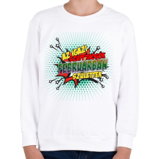 PRINTFASHION A szuperhősök februárban születtek - Gyerek pulóver - Fehér