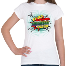 PRINTFASHION A szuperhősök januárban születtek - Női póló - Fehér