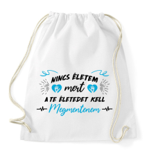 PRINTFASHION A te életedet kell megmentenem - Sportzsák, Tornazsák - Fehér tornazsák