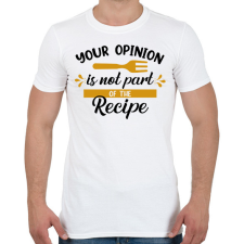 PRINTFASHION A véleményed nem része a receptnek - Férfi póló - Fehér férfi póló