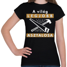 PRINTFASHION A világ legjobb asztalos! - Női póló - Fekete női póló