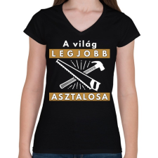 PRINTFASHION A világ legjobb asztalos! - Női V-nyakú póló - Fekete női póló