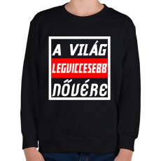 PRINTFASHION A világ legviccesebb nővére - Gyerek pulóver - Fekete