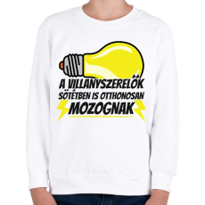 PRINTFASHION A villanyszerlők sötétben is otthonosan mozognak - Gyerek pulóver - Fehér