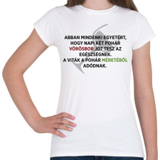 PRINTFASHION A vörösbor jót tesz az egészségnek - Női póló - Fehér női póló