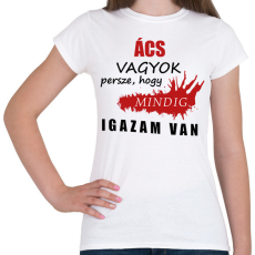 PRINTFASHION Ács vagyok... - Női póló - Fehér