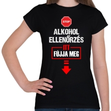 PRINTFASHION ALKOHOL ELLENŐRZÉS - Női póló - Fekete női póló