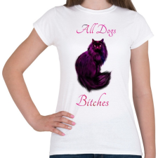 PRINTFASHION all dogs bitches - Női póló - Fehér női póló