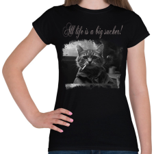 PRINTFASHION All life is a big sucker! - Női póló - Fekete női póló