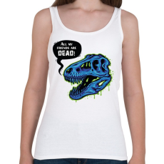 PRINTFASHION All my friends are dead!  - Női atléta - Fehér
