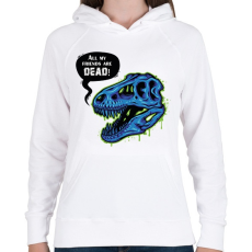 PRINTFASHION All my friends are dead!  - Női kapucnis pulóver - Fehér