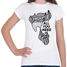 PRINTFASHION All you need is (beard) - Női póló - Fehér női póló
