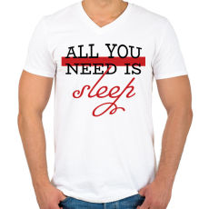 PRINTFASHION All you need is sleep - Férfi V-nyakú póló - Fehér