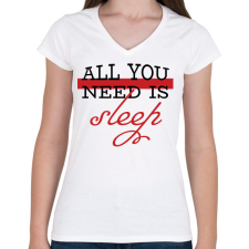 PRINTFASHION All you need is sleep - Női V-nyakú póló - Fehér női póló