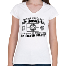PRINTFASHION Amikor ráfüggsz - Női V-nyakú póló - Fehér