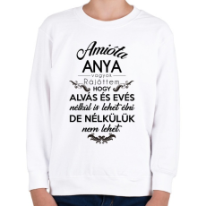 PRINTFASHION Amióta anya vagyok. - Gyerek pulóver - Fehér