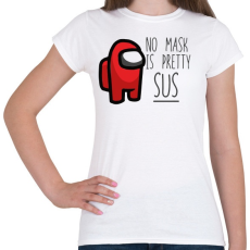 PRINTFASHION Among us - no mask - Női póló - Fehér