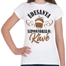 PRINTFASHION Anya és a kávé  - Női póló - Fehér