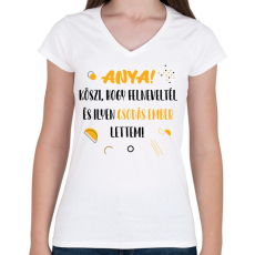PRINTFASHION Anya! Köszi, hogy felneveltél - Női V-nyakú póló - Fehér