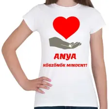 PRINTFASHION Anya köszönök mindent - Női póló - Fehér női póló